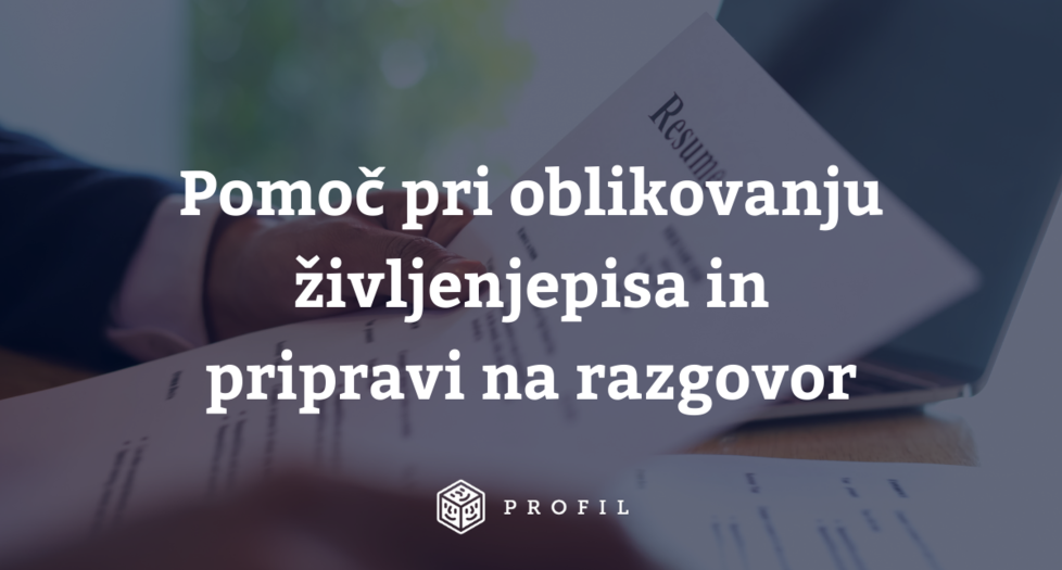 POMOČ PRI OBLIKOVANJU ŽIVLJENJEPISA IN PRIPRAVI NA RAZGOVOR